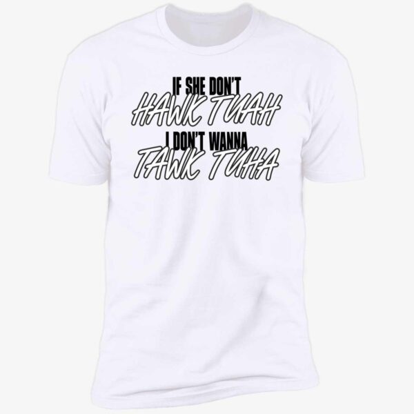 Anthony Edward If She Doesnt Hawk Tuah I Dont Wanna Tawk Tuha T Shirt 5 1.jpg