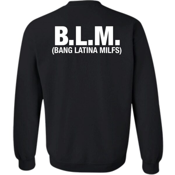 BLM Bang Latina Milfs Shirt Sweatshirt 1.jpg