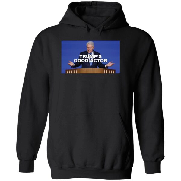 Bill Clinton Trumps Good Actor Shirt 2 1.jpg