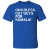 Childless Cat Guys For Kamala Shirt