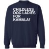 Childless Dog Ladies For Kamala Shirt