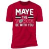 Dave Portnoy Maye The Force Be With You Shirt 5 1.jpg