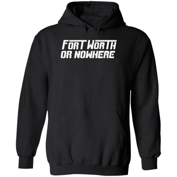 Fort Worth Or Nowhere Shirt 2 1