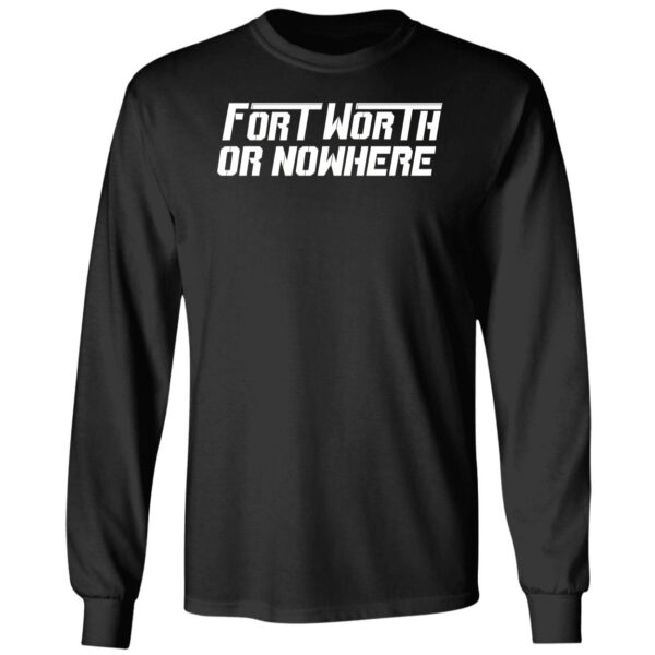 Fort Worth Or Nowhere Shirt 4 1