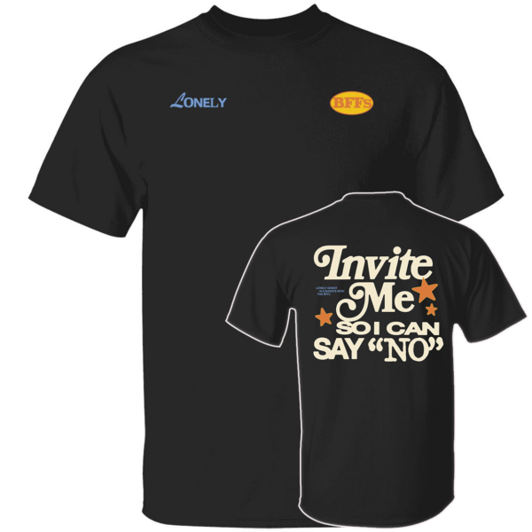 [Front + Back] Bffs Lonely Ghost Invite Me So I Can Say No T-Shirt