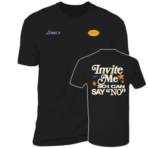 [Front + Back] Bffs Lonely Ghost Invite Me So I Can Say No T-Shirt