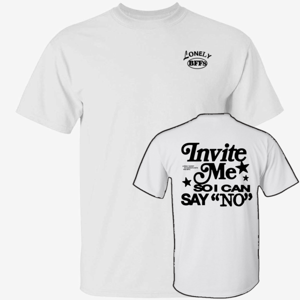 [Front+Back] Bffs Lonely Ghost Invite Me So I Can Say No Shirt