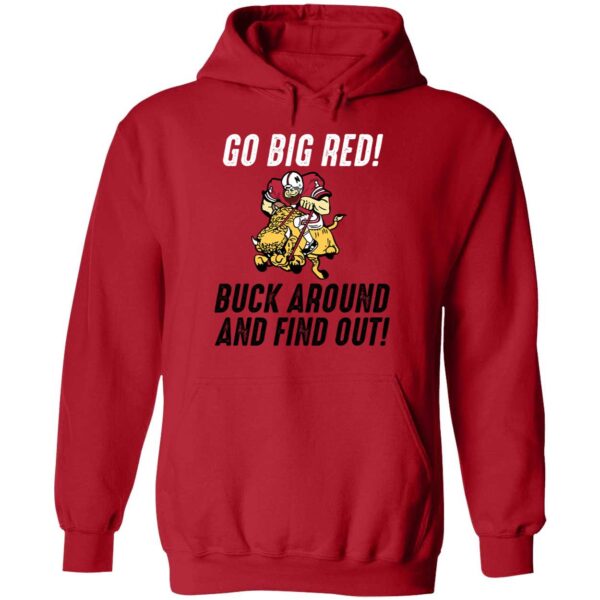 Go Big Red Buck Around And Find Out Shirt