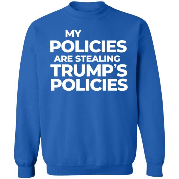 Harris My Policies Are Stealing Trump's Policies Shirt