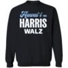 Hawaii For Harris Walz Shirt 3 1.jpg