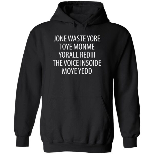 Jone Waste Yore Toye Monme Yorall Rediii The Voice Ínoide Moye Yedd Shirt