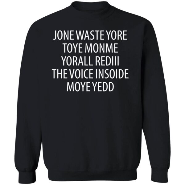 Jone Waste Yore Toye Monme Yorall Rediii The Voice Ínoide Moye Yedd Shirt