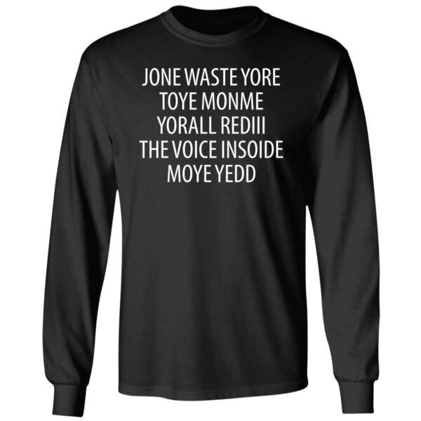 Jone Waste Yore Toye Monme Yorall Rediii The Voice Ínoide Moye Yedd Shirt