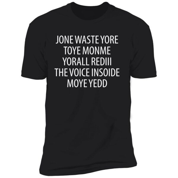 Jone Waste Yore Toye Monme Yorall Rediii The Voice Ínoide Moye Yedd Shirt