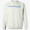 Love Frees Us All Amanda Gorman Shirt 3 1.jpg