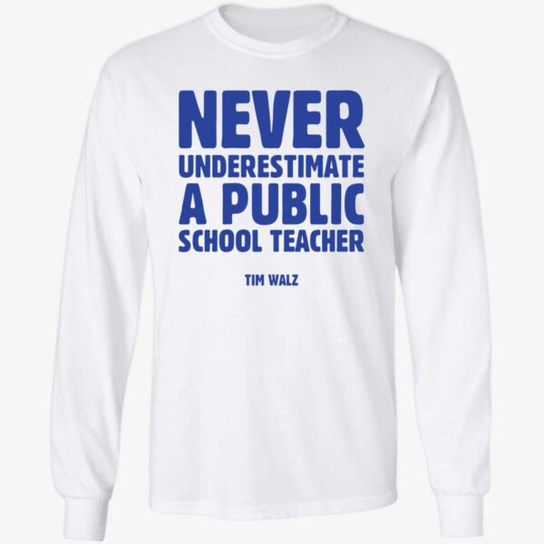 Never Underestimate A Public School Teacher Tim Walz Shirt 4 1.jpg