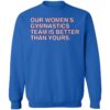 Our Women's Gymnastics Team Is Better Than Yours Shirt