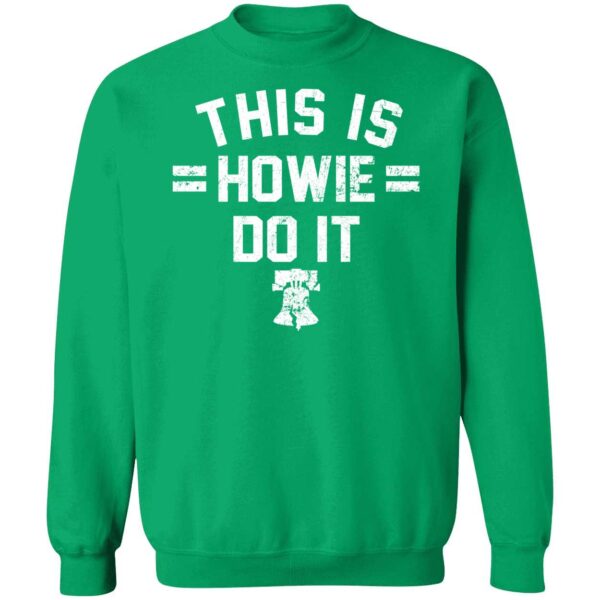 Philadelphia This Is Howie Do It Shirt 3 1.jpg