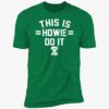 Philadelphia This Is Howie Do It Shirt 5 1.jpg