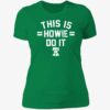 Philadelphia This Is Howie Do It Shirt 6 1.jpg