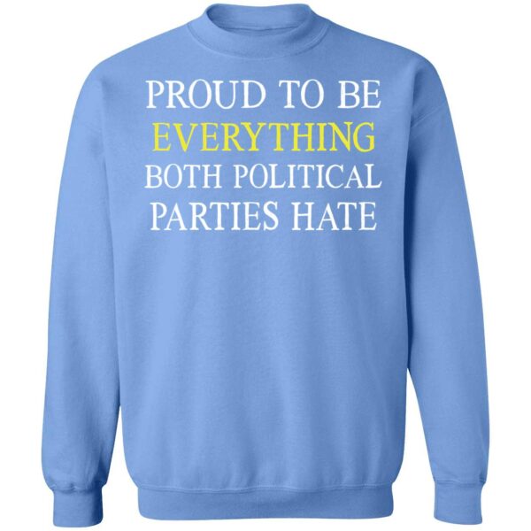 Proud To Be Everything Both Political Parties Hate Shirt 3 1.jpg