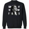 Say It To My Face Kamala Harris Dnc Shirt 3 1.jpg