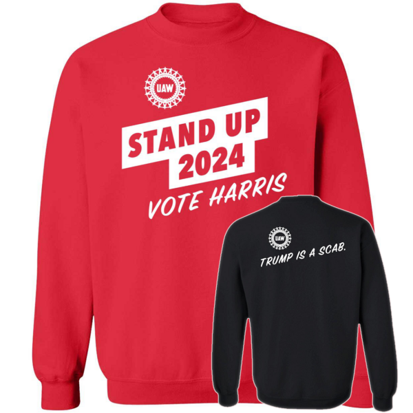 Stand Up 2024 Vote Harris Trump Is Scab Shirt 3.png