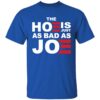 The Hoe Is Just As Bad As Joe Shirt 1 1.jpg