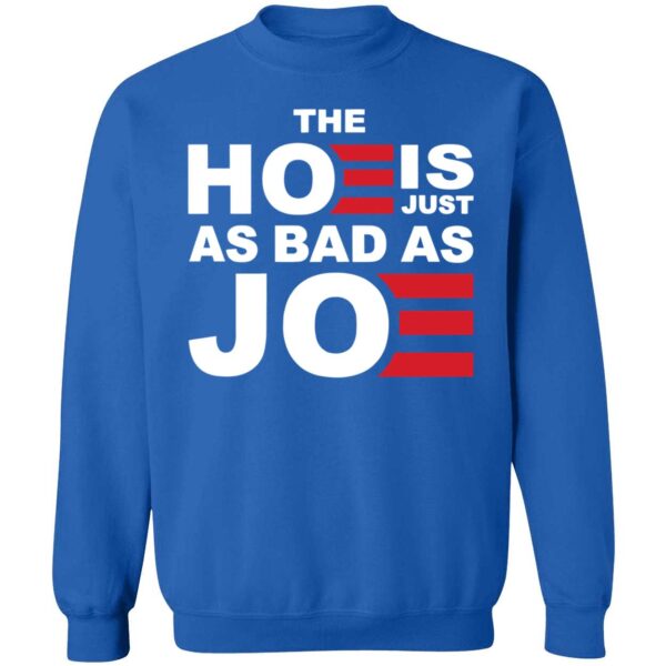 The Hoe Is Just As Bad As Joe Shirt 3 1.jpg