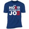 The Hoe Is Just As Bad As Joe Shirt 5 1.jpg