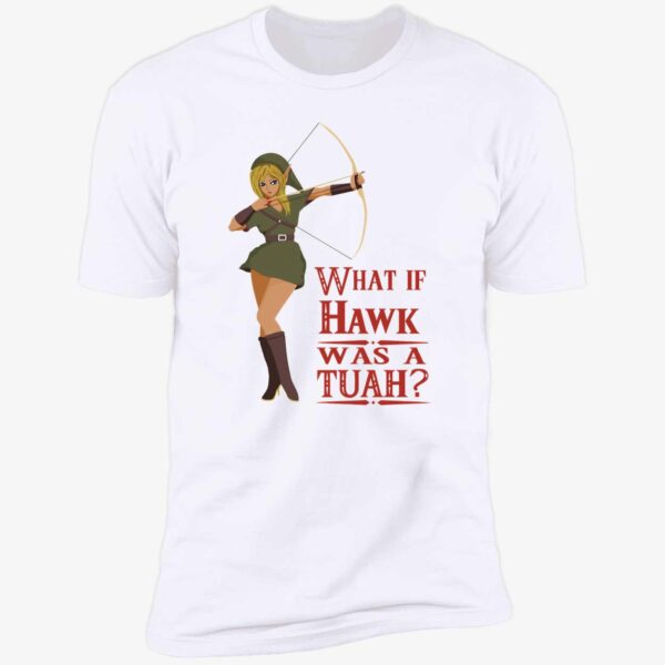 What If Hawk Was A Tuah Shirt 5 1.jpg