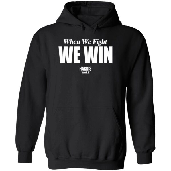 When We Fight We Win Harris Walz T Shirt 2 1.jpg