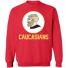 Yes Chad Caucasians Shirt 3 1