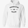 2024 Prosecutor Vs Felon Shirt