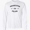 2024 Prosecutor Vs Felon Shirt