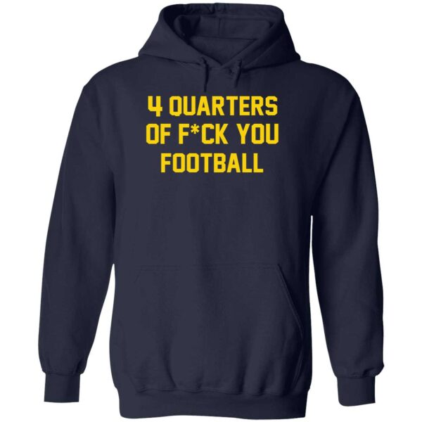 4 Quarters Of F You Football Shirt