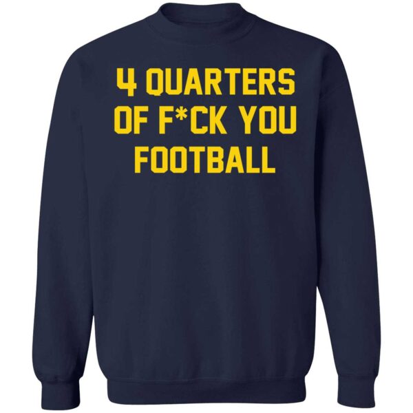 4 Quarters Of F You Football Shirt