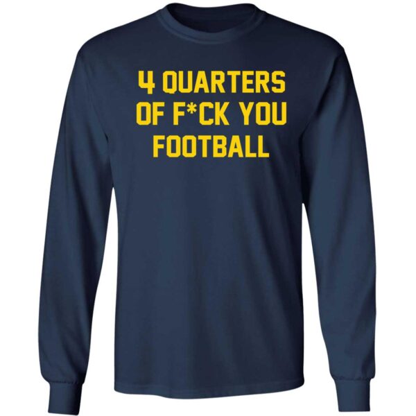 4 Quarters Of F You Football Shirt