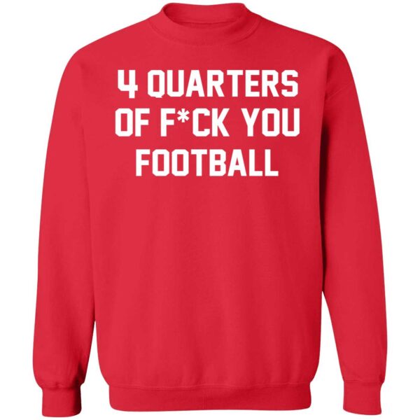 4 Quarters Of F You Football TShirt