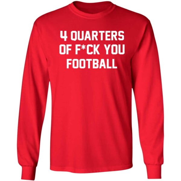 4 Quarters Of F You Football TShirt