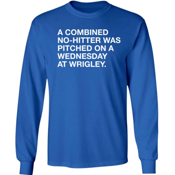 A Combined No-hitter Was Pitched On A Wednesday At Wrigley Shirt