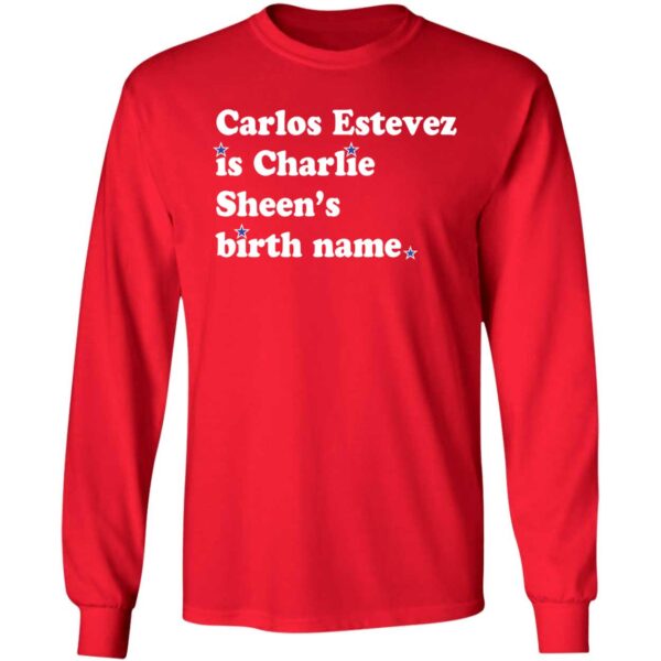 Carlos Estevez Is Charlie Sheen's Birth Name Shirt