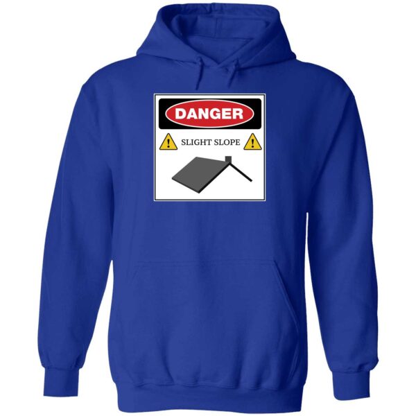 Danger Slight Slope Roof Shirt