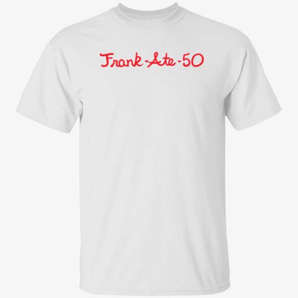 Dave Portnoy Frank Ate 50 Shirt