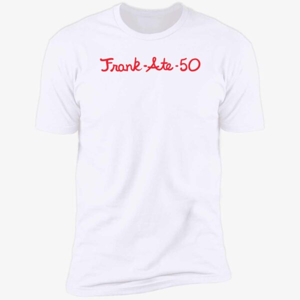 Dave Portnoy Frank Ate 50 Shirt