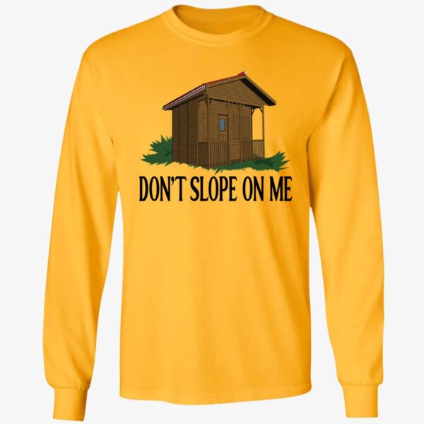 Don't Slope On Me Shirt