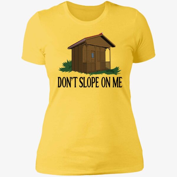 Don't Slope On Me Shirt