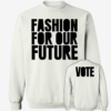 [Front+Back] Fashion For Our Future Vote Shirt