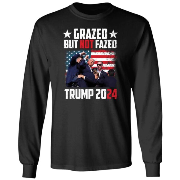 Grazed But Not Fazed Trump 2024 Shirt