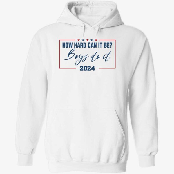 How Hard Can It Be Boys Do It 2024 Shirt